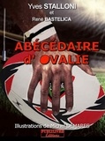 Yves Stalloni - Abécédaire d'Ovalie - Le Rugby de A à Z.