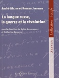 Sylvie Archaimbault et Catherine Depretto - La langue russe, la guerre et la révolution.