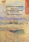 Marie-Christine Autant-Mathieu - Le système Stanislavski - Genèse, histoire et intéreprétation d'une pratique du jeu de l'acteur.