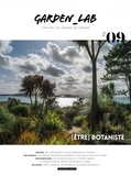 Cécile Christophe et Sylvie Ligny - Garden Lab N° 9, printemps 2020 : (Etre) botaniste.