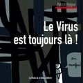 Patrick Bonjour - Le Virus est toujours là !.