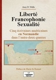 Amy Wells - Liberté francophonie sexualité - Cinq écrivaines américaines en Normandie dans l'entre-deux-guerres.