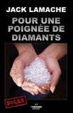 Jack Lamache - Pour une poignée de diamants.