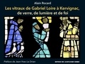  ROCARD ALAIN - Les vitraux de Gabriel Loire à Kervignac, de verre, de lumière et de foi.