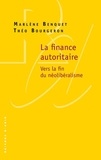 Marlène Benquet et Théo Bourgeron - La finance autoritaire - Vers la fin du néolibéralisme.