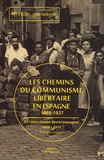  Myrtille - Les chemins du communisme libertaire en Espagne (1868-1937) - Volume 1, Et l'anarchisme devint espagnol (1868-1910).