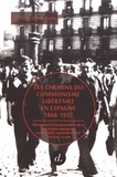  Myrtille - Les chemins du communisme libertaire en Espagne (1868-1937) - Volume 3, (Nouveaux) enseignements de la révolution espagnole (juillet 1936 - septembre 1937).