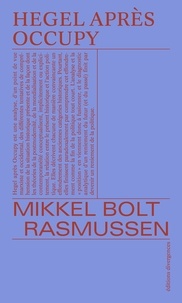 Mikkel Bolt Rasmussen - Hegel après Occupy.