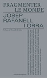 Josep Rafanell i Orra - Fragmenter le monde - Contribution à la commune en cours.