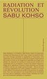 Sabu Kohso - Radiations et révolution - Capitalisme apocalyptique et luttes pour la vie au Japon.
