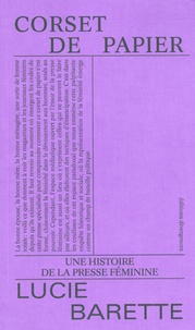 Lucie Barette - Corset de papier - Une histoire de la presse féminine.