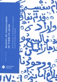 Manuel Sartori - Manuel de conjugaison du verbe en arabe - Précis analytique et synthétique de conjugaison en arabe classique et standard.