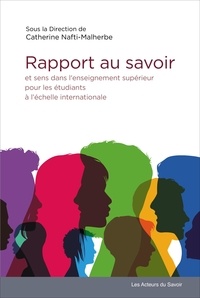 Catherine Nafti-Malherbe et Rakia Laroui - Rapport aux savoirs et sens des études dans l'enseignement supérieur pour des étudiants à l'échelle internationale.