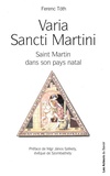 Ferenc Tóth - Varia Sancti Martini - Témoignage du culte de saint Martin dans sa ville natale.