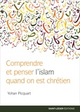Yohan Picquart - Comprendre et penser l’islam quand on est chrétien.