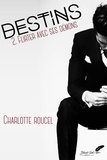 Charlotte Roucel - Destins : tome 2.