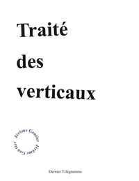 Jérôme Gontier - Traité des verticaux.