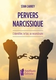 Stan Carrey - Pervers narcissique - L'identifier, le fuir, se reconstruire.