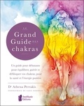 Athena Perrakis - Le grand guide des chakras - Un guide pour débutants pour équilibrer, guérir et débloquer vos chakras, pour la santé et l'énergie positive.