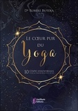 Robert Butera - Le coeur pur du yoga - 10 étapes essentielles pour la transformation de soi.