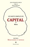 Jean-François Garcia - Les mots simples du Capital de Marx - Section 1, Marchandise et monnaie.