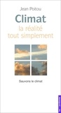 Jean Poitou - Climat, la réalité tout simplement - Sauvons le climat.