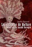 Jackie Pigeaud - Les curieux de nature - Notes sur le monde baroque.