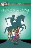 Sophie Marvaud - Les justiciers de l'Histoire Tome 3 : L'espion de Rome.