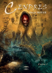 David Royer - Cendres Tome 1 : .