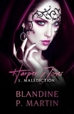 Blandine P. Martin - Harper Jones - 1. Malédiction.