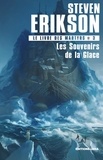 Steven Erikson - Le Livre des Martyrs Tome 3 : Les souvenirs de la glace.