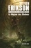 Steven Erikson - Le Livre des Martyrs Tome 4 : La Maison des Chaînes.