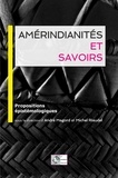 André Magord et Michel Riaudel - Amérindianites et savoirs - Propositions épistémologiques.