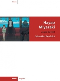 Sébastien Bénédict - Hayao Miyazaki - Au gré du vent.