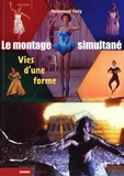 Emmanuel Siety - Le montage simultané - Vies d'une forme.