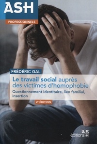 Frédéric Gal - Le travail social auprès des victimes d'homophobie - Questionnement identitaire, lien familial, insertion.