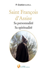  Gratien de Paris - Saint François d'Assise - Sa personnalité, sa spiritualité.