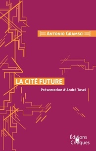 Antonio Gramsci - La cité future.