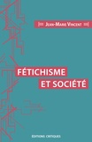 Jean-Marie Vincent - Fétichisme et société.