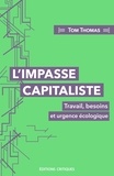 Tom Thomas - L'impasse capitaliste - Travail, besoins et urgence écologique.