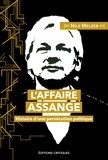 Nils Melzer - L'Affaire Assange - Histoire d'une persécution politique.