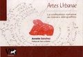 Annette Sanchez - Artes Urbanae - La civilisation romaine au travers des graffitis.