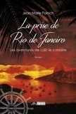 Jean-Marie Palach - Les aventures de Loïc le Corsaire Tome 2 : La prise de Rio de Janeiro.