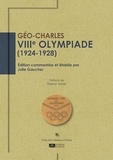  Géo-charles - VIIIe Olympiade (1924-1928) - Édition commentée et établie par Julie Gaucher.