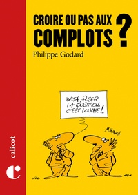 Philippe Godard - Croire ou pas aux complots ?.