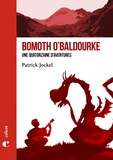 Patrick Joquel - Bomoth O'Baldourke - Une quatorzaine d'aventures.