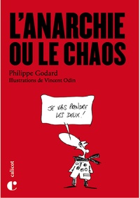Philippe Godard - L'anarchie ou le chaos.
