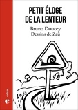 Bruno Doucey et  Zaü - Petit éloge de la lenteur.