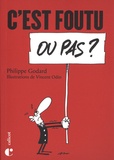 Philippe Godard - C'est foutu ou pas ?.