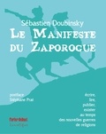 Sébastien Doubinsky - Le Manifeste du Zaporogue - Ecrire, lire, publier, exister au temps des nouvelles guerres de religions.